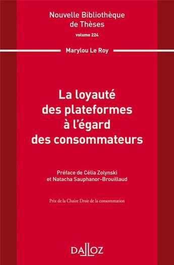 Couverture du livre « La loyauté des plateformes à l'égard des consommateurs Tome.224 » de Marylou Le Roy aux éditions Dalloz