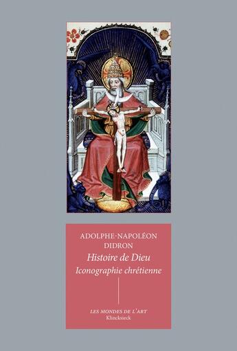 Couverture du livre « Histoire de Dieu : iconographie chrétienne » de Adolphe-Napoléon Didron aux éditions Klincksieck