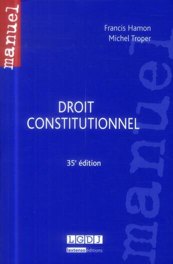 Couverture du livre « Droit constitutionnel (35e édition) » de Michel Troper et Francis Hamon aux éditions Lgdj