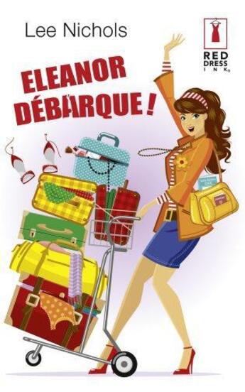 Couverture du livre « Eleanor débarque ! » de Lee Nichols aux éditions Harlequin