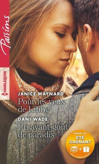 Couverture du livre « Pour les yeux de Libby ; un avant-goût de paradis » de Dani Wade et Janice Maynard aux éditions Harlequin