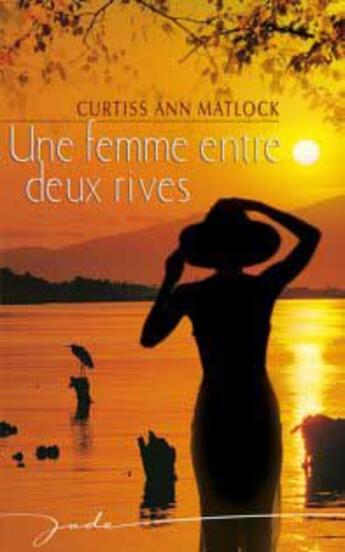 Couverture du livre « Une femme entre deux rives » de Curtiss Ann Matlock aux éditions Harlequin