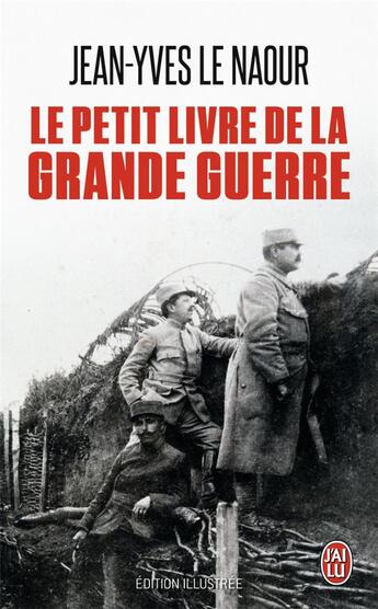 Couverture du livre « Le petit livre de la grande guerre » de Jean-Yves Le Naour aux éditions J'ai Lu