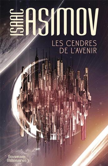 Couverture du livre « Les cendres de l'avenir » de Isaac Asimov aux éditions J'ai Lu