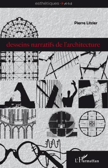 Couverture du livre « Desseins narratifs de l'architecture » de Litzler/Pierre aux éditions L'harmattan