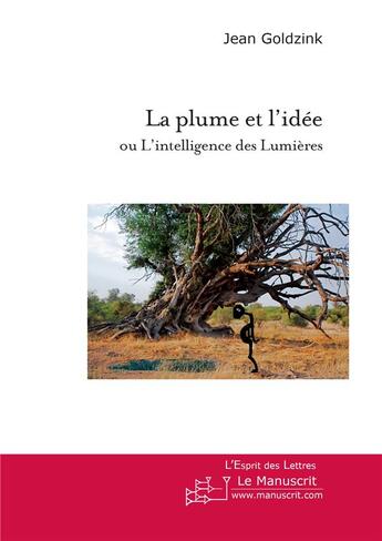 Couverture du livre « La plume et l'idée » de Goldzink-J aux éditions Le Manuscrit