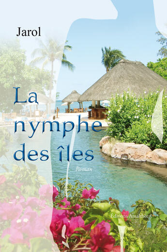 Couverture du livre « La nymphes des iles » de Jarol aux éditions Amalthee