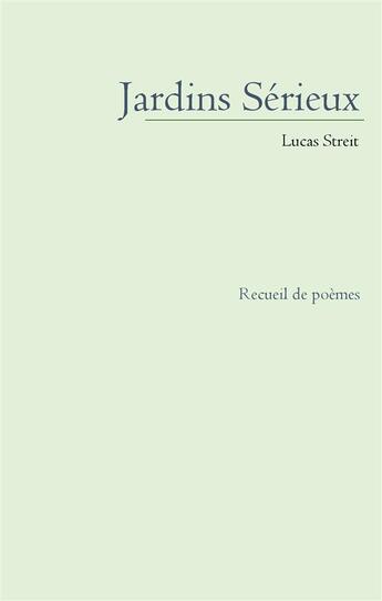 Couverture du livre « Jardins Sérieux » de Lucas Streit aux éditions Books On Demand