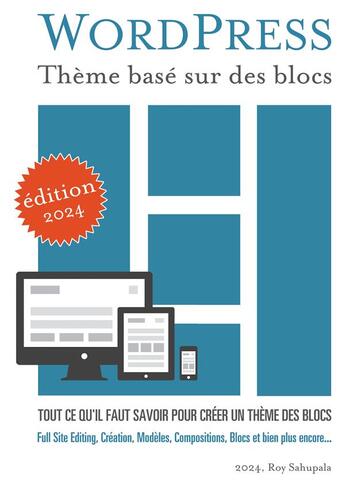 Couverture du livre « WordPress Thème basé sur des blocs : Tout ce qu'il faut savoir pour créer un thème des blocs » de Sahupala Roy aux éditions Books On Demand