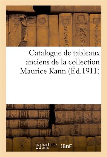 Couverture du livre « Catalogue de tableaux anciens, oeuvres des écoles flamande et hollandaise du XVIIe siècle : de la collection Maurice Kann » de Jules-Eugène Féral aux éditions Hachette Bnf