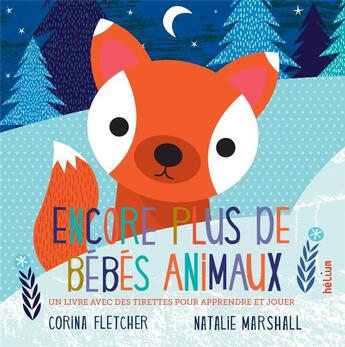 Couverture du livre « Encore plus de bébés animaux » de Corina Fletcher et Natalie Marshall aux éditions Helium