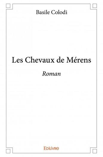 Couverture du livre « Les chevaux de Mérens » de Basile Colodi aux éditions Edilivre