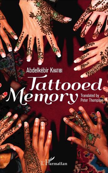 Couverture du livre « Tattooed memory » de Abdelkebir Khatibi aux éditions L'harmattan