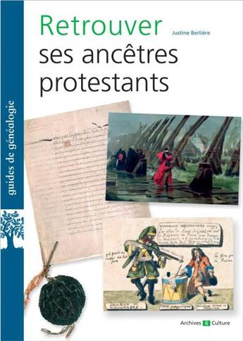 Couverture du livre « Retrouver ses ancêtres protestants » de Justine Berliere aux éditions Archives Et Culture