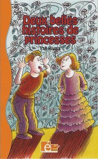 Couverture du livre « Deux belles histoires de princesses » de Yak Rivais aux éditions Eveil Et Decouvertes