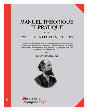 Couverture du livre « COFFRET MANUEL THEORIQUE ET PRATIQUE DE LA COUPE DES METAUX EN FEUILLES TOME 1 ET 2 » de Alexis Bertrand aux éditions Compagnonnage