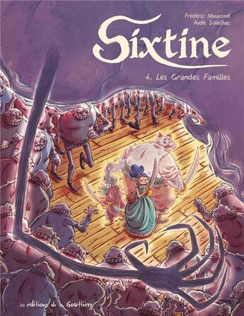 Couverture du livre « Sixtine Tome 4 : les grandes familles » de Frederic Maupome et Aude Soleilhac aux éditions Editions De La Gouttiere