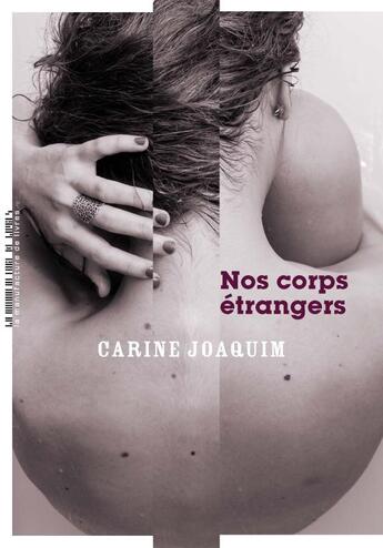 Couverture du livre « Nos corps étrangers » de Carine Joaquim aux éditions La Manufacture De Livres