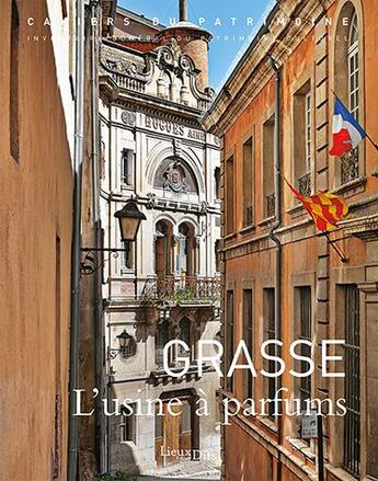 Couverture du livre « Grasse ; l'usine à parfums » de  aux éditions Lieux Dits