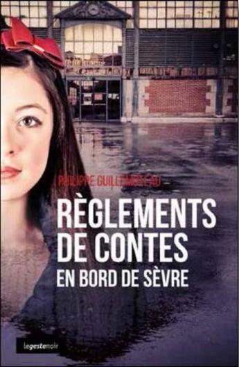 Couverture du livre « Règlements de contes en bord de Sèvre » de Philippe Guillemoteau aux éditions Geste