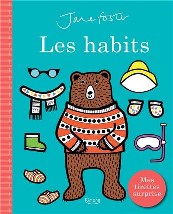 Couverture du livre « Les habits (coll. jane foster) - avec des tirettes surprise » de Collectif/Jane Foste aux éditions Kimane