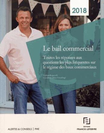 Couverture du livre « Guide pratique ; questions & réponses les plus fréquentes sur le bail commercial (édition 2018) » de  aux éditions Lefebvre