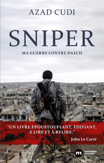 Couverture du livre « Sniper ; le combat d un kurde contre Daech » de Azad Cudi aux éditions Nouveau Monde