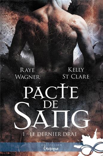 Couverture du livre « Darkest drae Tome 1 ; pacte de sang » de Kelly St Clare et Raye Wagner aux éditions Collection Infinity