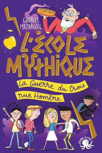 Couverture du livre « L'école mythique : la guerre du trois rue Homère » de Charles Mazarguil aux éditions Poulpe Fictions