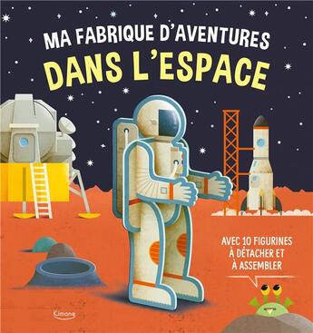 Couverture du livre « Ma fabrique d'aventures dans l'espace » de Spagnolo/Gazzola aux éditions Kimane