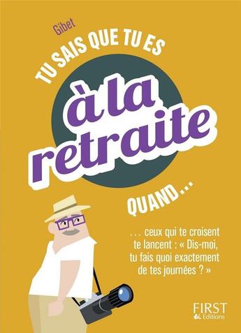 Couverture du livre « Tu sais que tu es à la retraite quand... » de Gibet et Shutterstock aux éditions First