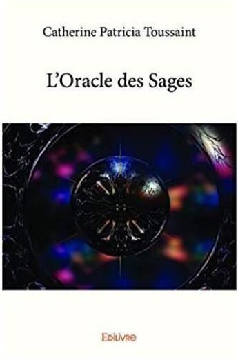 Couverture du livre « L'oracle des sages » de Toussaint C P. aux éditions Edilivre