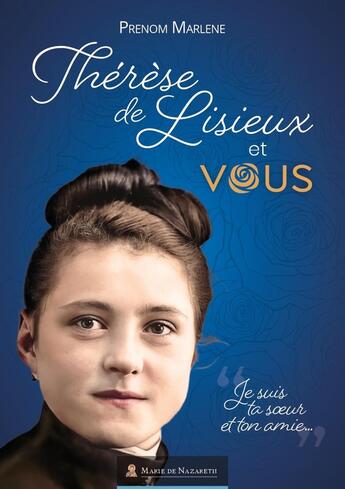 Couverture du livre « Sainte Thérèse de Lisieux et moi » de Marlene Prenom aux éditions Marie De Nazareth