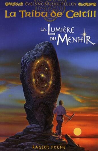 Couverture du livre « La Tribu de Celtill Tome 4 : La lumière du Menhir » de Evelyne Brisou-Pellen aux éditions Rageot