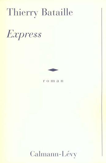 Couverture du livre « Express » de Thierry Bataille aux éditions Calmann-levy