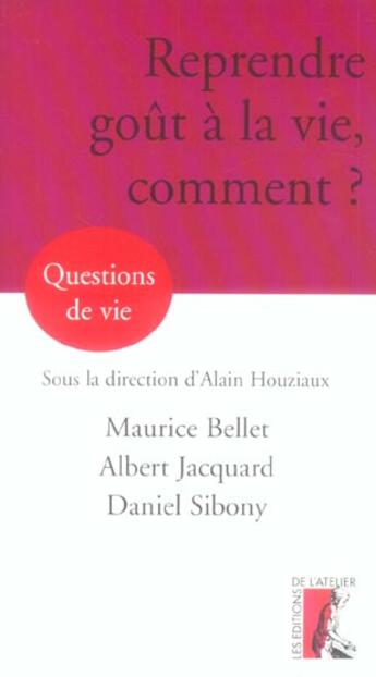 Couverture du livre « Reprendre gout a la vie, comment ? » de Jacquard/Bellet aux éditions Editions De L'atelier