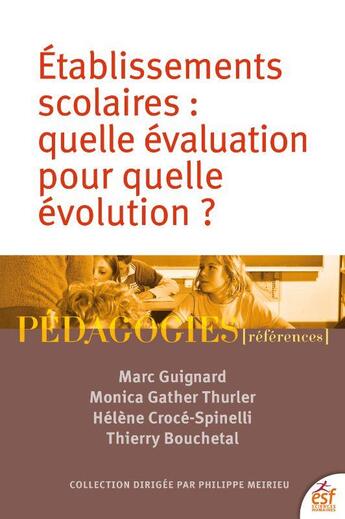 Couverture du livre « Établissements scolaires : Quelle évaluation pour quelle évolution ? » de Thierry Bouchetal et Monica Gather-Thurler et Marc Guignard et Helene Croce-Spinelli aux éditions Esf