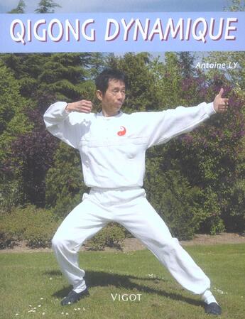 Couverture du livre « Qigong dynamique » de Antoine Ly aux éditions Vigot