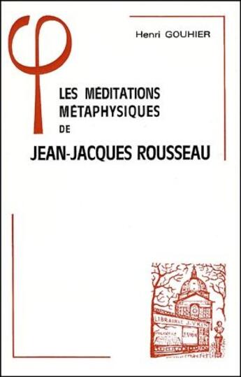 Couverture du livre « Meditations Metaphysiques De Rousseau » de Henri Gouhier aux éditions Vrin