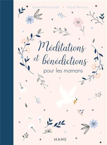 Couverture du livre « Méditations et bénédictions pour les mamans » de Karine-Marie Amiot et Marie Pertriaux aux éditions Mame