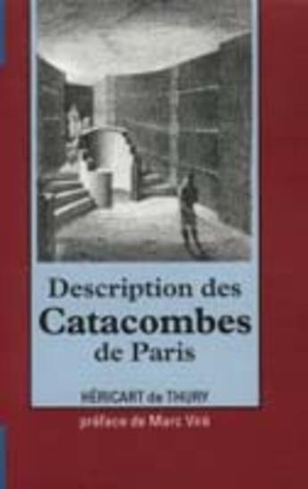 Couverture du livre « Description des catacombes de Paris » de Hericart De Thury aux éditions Cths Edition