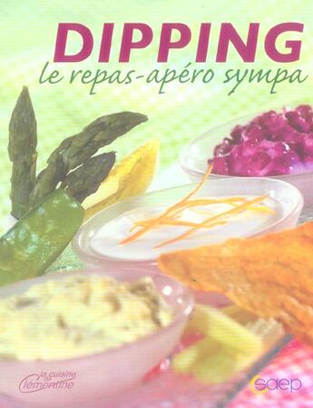 Couverture du livre « Dipping ; Le Repas-Apero Sympa » de  aux éditions Saep