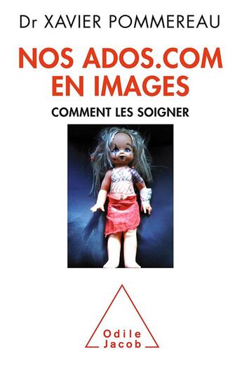 Couverture du livre « Nos ados.com en images ; comment les soigner » de Xavier Pommereau aux éditions Odile Jacob