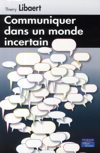 Couverture du livre « Communiquer dans un monde incertain » de Thierry Libaert aux éditions Pearson