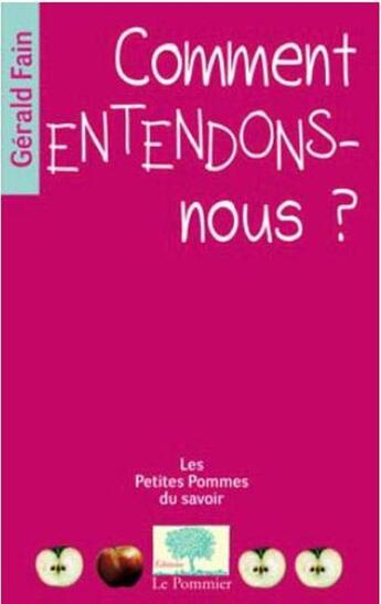 Couverture du livre « Comment entendons-nous ? » de Gerald Fain aux éditions Le Pommier