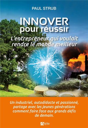 Couverture du livre « Innover pour réussir : l'entrepreneur qui voulait rendre le monde meilleur » de Paul Strub aux éditions Signe