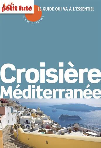 Couverture du livre « GUIDE PETIT FUTE ; CARNETS DE VOYAGE ; croisière méditerrannée (édition 2015) » de  aux éditions Le Petit Fute