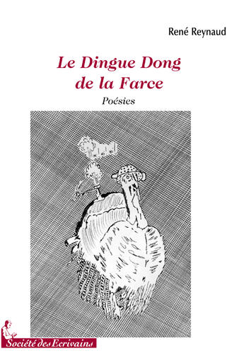 Couverture du livre « Le dingue dong de la farce » de Rene Reynaud aux éditions Societe Des Ecrivains