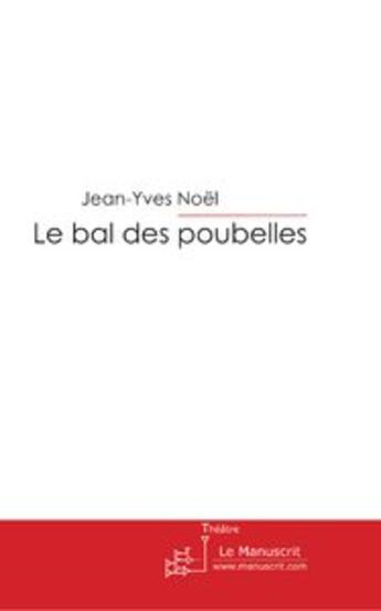 Couverture du livre « Le bal des poubelles » de Noel-J aux éditions Le Manuscrit