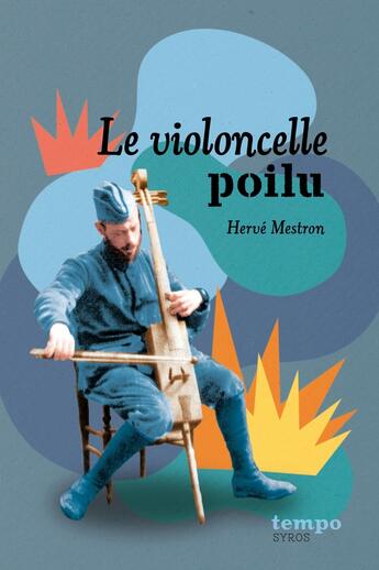 Couverture du livre « Le violoncelle poilu et autres histoires de 14-18 » de Herve Mestron aux éditions Syros